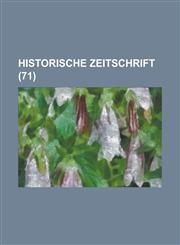 Historische Zeitschrift (71 ),1234560542,9781234560546