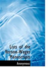 Lists of the Vernon-Wager Manuscripts,1115907042,9781115907040
