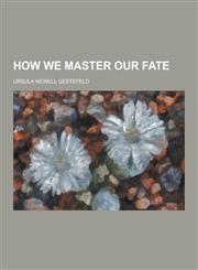 How We Master Our Fate,1230405593,9781230405599