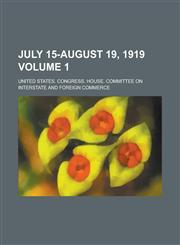 July 15-August 19, 1919 Volume 1,1236571584,9781236571588
