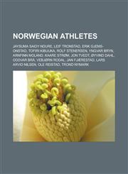 Norwegian athletes Jaysuma Saidy Ndure, Leif Tronstad, Erik Gjems-Onstad, Tofiri Kibuuka, Rolf Stenersen, Yngvar Bryn, Arnfinn Moland, Kaare Strøm, Jon Tvedt, Øyvind Dahl, Oddvar Brå, Vebjørn Rodal, Jan Fjærestad, Lars Arvid Nilsen,1157260209,9781157260202