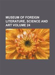 Museum of foreign literature, science and art Volume 24,1130965821,9781130965827