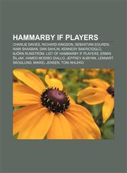 Hammarby IF players Charlie Davies, Richard Kingson, Sebastián Eguren, Rami Shaaban, Dan Sahlin, Kennedy Bakircioglü, Björn Runström,1155854071,9781155854076