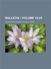 Bulletin (Volume 18-25),1235366928,9781235366925