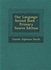 Our Language Second Book - Primary Source Edition,128736540X,9781287365402