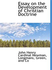 Essay on the Development of Christian Doctrine,1140258435,9781140258438