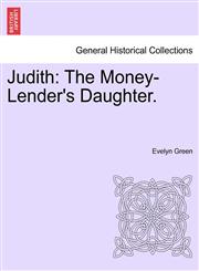 Judith The Money-Lender's Daughter.,1241206384,9781241206383