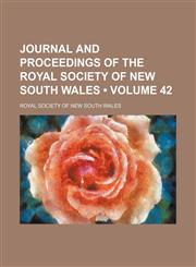 Journal and Proceedings of the Royal Society of New South Wales (Volume 42 ),1235808696,9781235808692