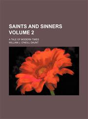Saints and sinners; a tale of modern times Volume 2,1236593251,9781236593252