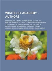 Whateley Academy - Authors Babs Yerunkle, Bek D. Corbin, Diane Castle, Dr. Bender, Drunkfu, E. E. Nalley, Hart, Heather O'Malley, Joe Gunnarson,,1234756870,9781234756871