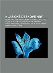Klasické deskové hry Šachy, Šógi, Vrhcáby, Go, Mlýn, Šatrandž, Čaturanga, Člověče, nezlob se!, Dáma, Mankala, Mahjong, Šestvorky, Siang-čchi,1232833754,9781232833758