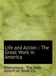 Life and Action The Great Work in America,1140427733,9781140427735