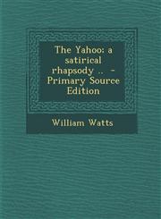 Yahoo; A Satirical Rhapsody ..,128987719X,9781289877194