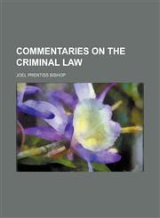 Commentaries on the Criminal Law, Volume 2 (Volume 2),1235809404,9781235809408