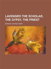 Lavengro The Scholar, The Gypsy, The Priest,1236704797,9781236704795