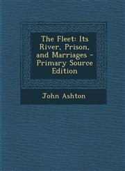 Fleet Its River, Prison, and Marriages,128993939X,9781289939397