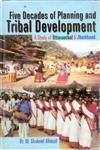 Five Decades of Planning and Tribal Development A Study of Uttaranchal and Jharkhand 1st Edition,8121208408,9788121208406