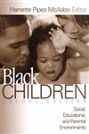 Black Children Social, Educational, and Parental Environments 2nd Edition,076192003X,9780761920038