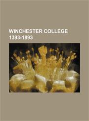 Winchester College 1393-1893,1151262528,9781151262523