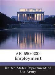 AR 690-300 Employment,1288894848,9781288894840