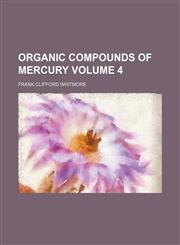 Organic compounds of mercury Volume 4,115022746X,9781150227462