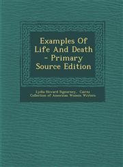 Examples Of Life And Death - Primary Source Edition,129407282X,9781294072829