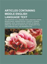 Articles containing Middle English language text Ant, Midwifery, Evil, Midgard, Manx language, Shrimp, Morris dance, Administration, Codpiece,1233068628,9781233068623