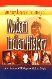 An Encyclopaedic Dictionary of Modern Indian History 1757-1947 1st Edition,817487285X,9788174872852