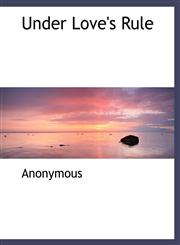 Under Love's Rule,1116250756,9781116250756