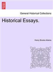 Historical Essays.,1241431337,9781241431334