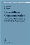 Parent-Teen Communication Toward the Prevention of Unintended Pregnancies,0387974571,9780387974576