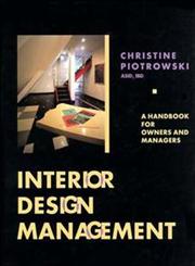 Interior Design Management A Handbook for Owners and Managers,0471284319,9780471284314
