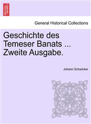 Geschichte des Temeser Banats ... Zweite Ausgabe.,1241465703,9781241465704