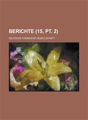 Berichte (15, PT. 2 ),1234612232,9781234612238