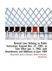 Revised Laws Relating to Public Instruction Enacted Nov. 21, 1901, to Take Effect Jan. 1, 1902, wit,1103855875,9781103855872