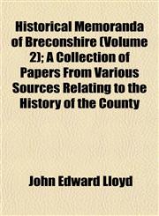 Historical Memoranda of Breconshire (Volume 2); A Collection of Papers From Various Sources Relating to the History of the County,115229217X,9781152292178