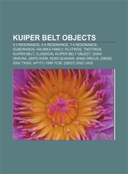 Kuiper belt objects 5:3 resonance, 5:4 resonance, 7:4 resonance, Cubewanos, Haumea family, Plutinos, Twotinos, Kuiper belt,1156917875,9781156917879