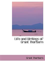 Life and Writings of Grant Thorburn,1103600095,9781103600090