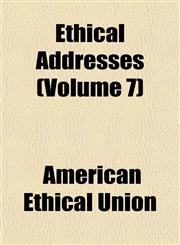Ethical Addresses (Volume 7),1152757849,9781152757844