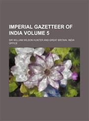 Imperial Gazetteer of India Volume 5,1152330837,9781152330832