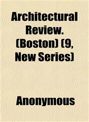 Architectural Review. (Boston) (9, New Series),1152474367,9781152474369