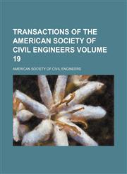 Transactions of the American Society of Civil Engineers Volume 19,1130887316,9781130887310