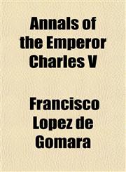 Annals of the Emperor Charles V,1151734608,9781151734600
