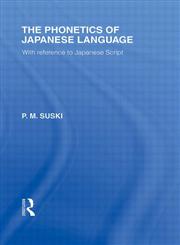 The Phonetics of Japanese Language With Reference to Japanese Script,0415594138,9780415594134
