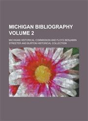 Michigan Bibliography Volume 2,1236945522,9781236945525