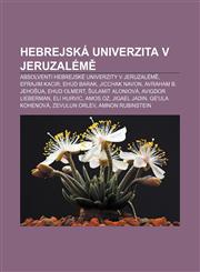 Hebrejska Univerzita V Jeruzalem Absolventi Hebrejske Univerzity V Jeruzalem, Efrajim Kacir, Ehud Barak, Jicchak Navon, Avraham B. Jeho Ua,1233328328,9781233328321