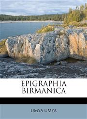 EPIGRAPHIA BIRMANICA,1178546624,9781178546620