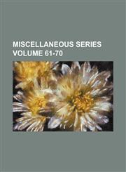 Miscellaneous series Volume 61-70,1235968863,9781235968860