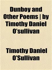 Dunboy and Other Poems | by Timothy Daniel O'sullivan,1152243675,9781152243675