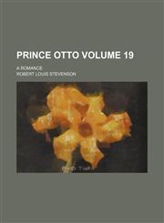 Prince Otto; a romance Volume 19,1150694629,9781150694622